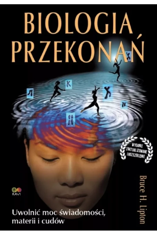 Biologia przekonań — Książka "Biologia Przekonań" Bruce'a Liptona – przełomowa praca o wpływie przekonań na zdrowie i DNA
