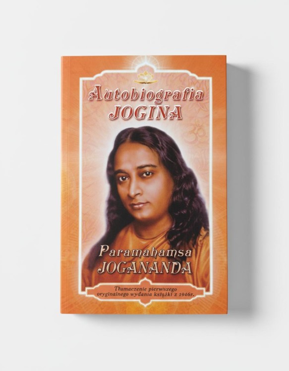 Autobiografia Jogina — Paramahansy Yoganandy – jedna z najważniejszych książek duchowych XX wieku