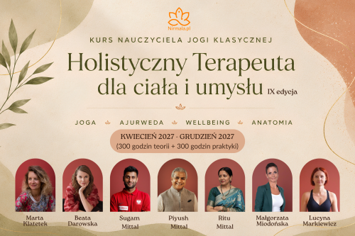 Kurs Zawodowy Nauczyciel Jogi Klasycznej i Holistyczny Terapeuta Dla Ciała I Umysłu IX Edycja