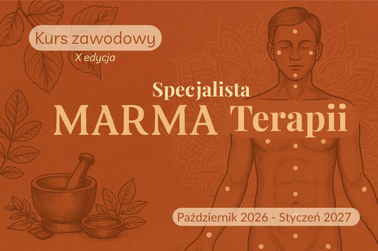 Kurs Zawodowy Specjalista Marma Terapii X Edycja
