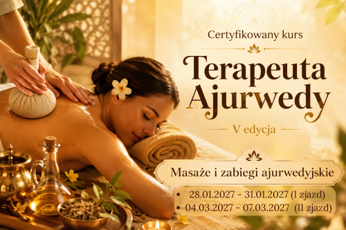 Certyfikowany kurs Terapeuta Ajurwedy V Edycja