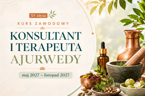 Kurs Zawodowy Konsultant i Terapeuta Ajurwedy XV Edycja